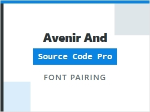 Avenir and Source Code Pro: a Monospace Font Pairing