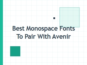 Best Monospace Fonts to Pair with Avenir