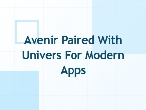 Avenir Paired with Univers for Modern Apps